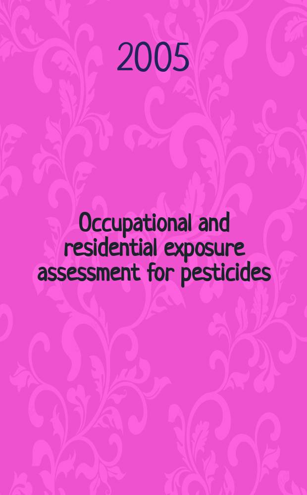 Occupational and residential exposure assessment for pesticides