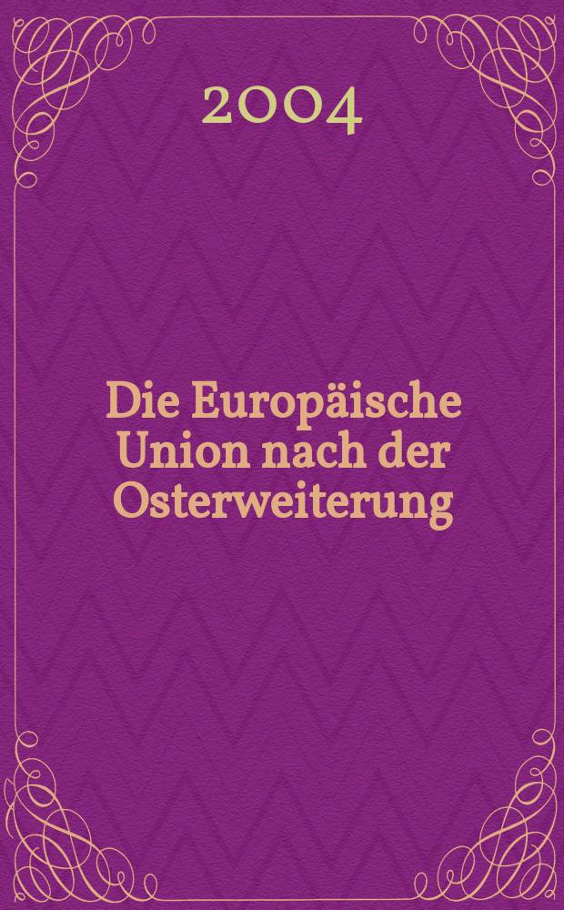 Die Europäische Union nach der Osterweiterung = ЕС после расширения на Восток