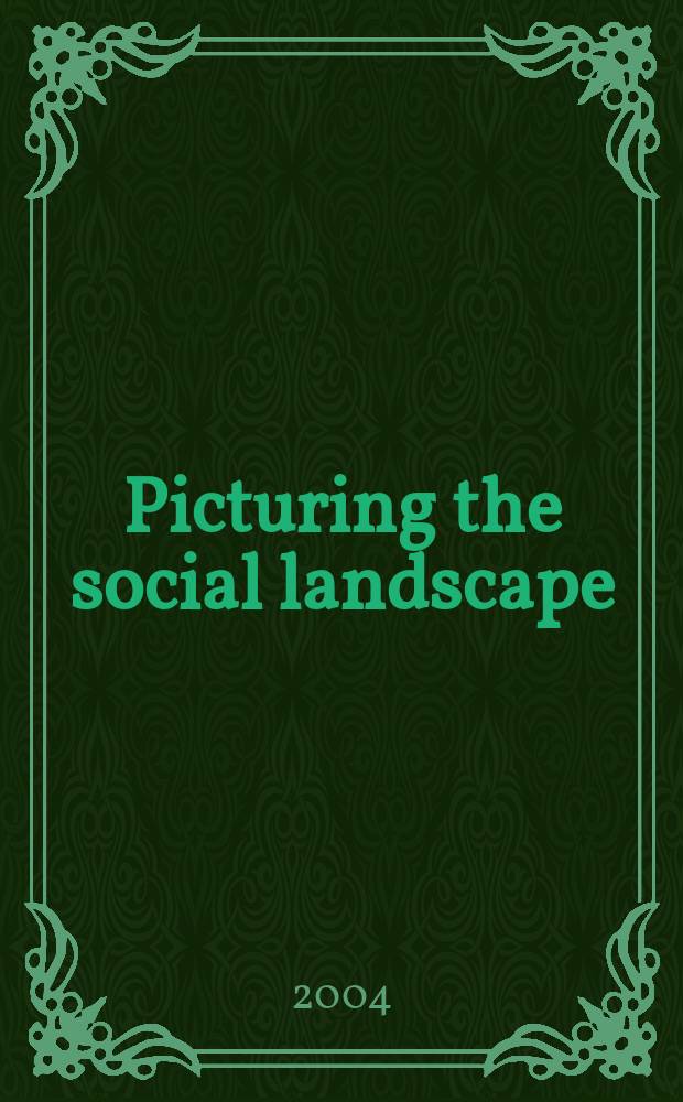 Picturing the social landscape : visual methods and the sociological imagination = Изображение социальных ландшафтов: Визуальные методы и социологическое представление