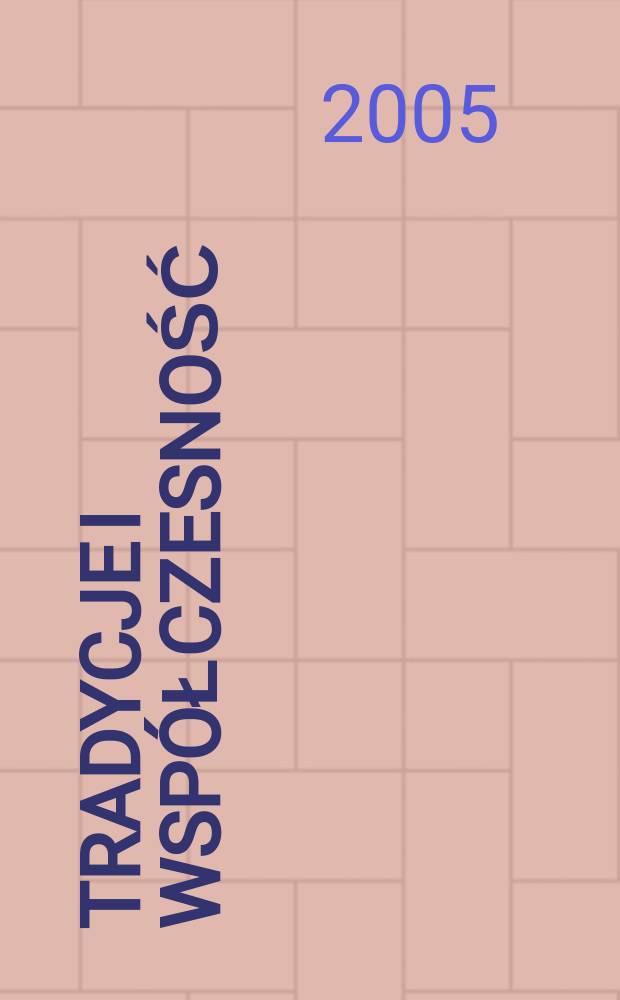 Tradycje i współczesność : księga pamiątkowa Instytutu historycznego Uniwersytetu Warszawskiego, 1930-2005 = Традиции и современность: юбилейный сборник Института истории варшавского университета, 1930 - 2005