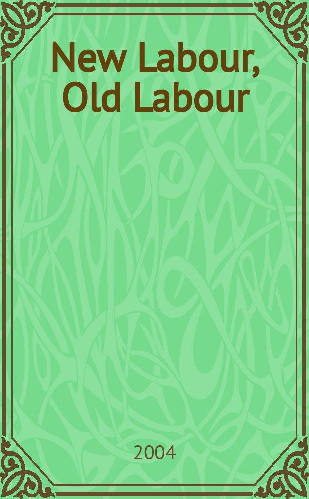 New Labour, Old Labour : the Wilson and Callaghan governments, 1974-79 = Новый лейборист, старый лейборист
