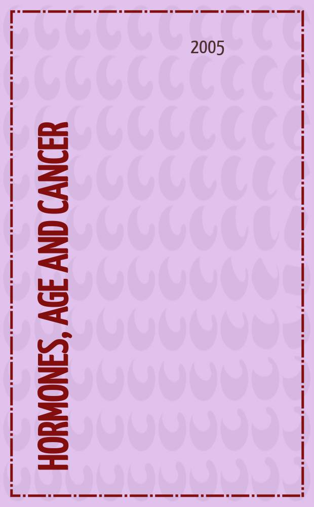 Hormones, age and cancer = Гормоны, возраст и рак : a collection of papers : in memoriam and to 80th anniversary of Prof. Vladimir Dilman