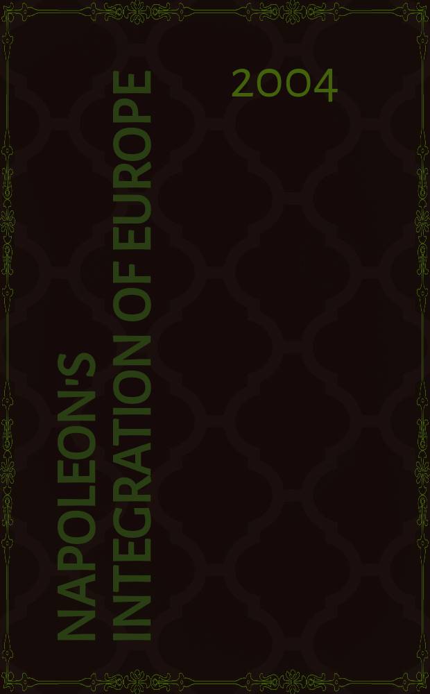 Napoleon's integration of Europe = Интеграция Наполеона в Европе