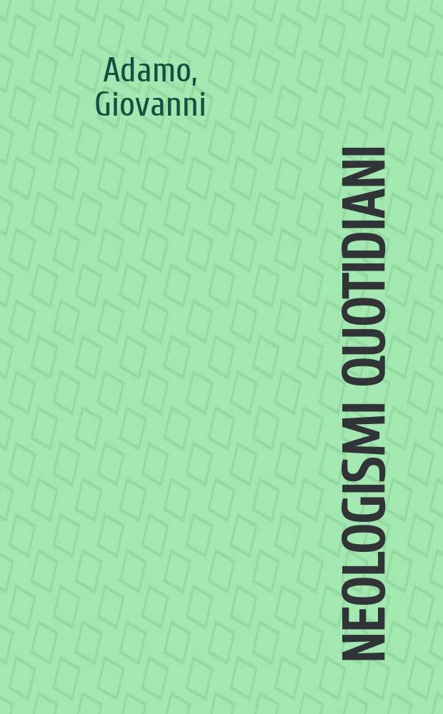 Neologismi quotidiani : un dizionario a cavallo del millennio 1998-2003 = Неологизмы ежедневной прессы