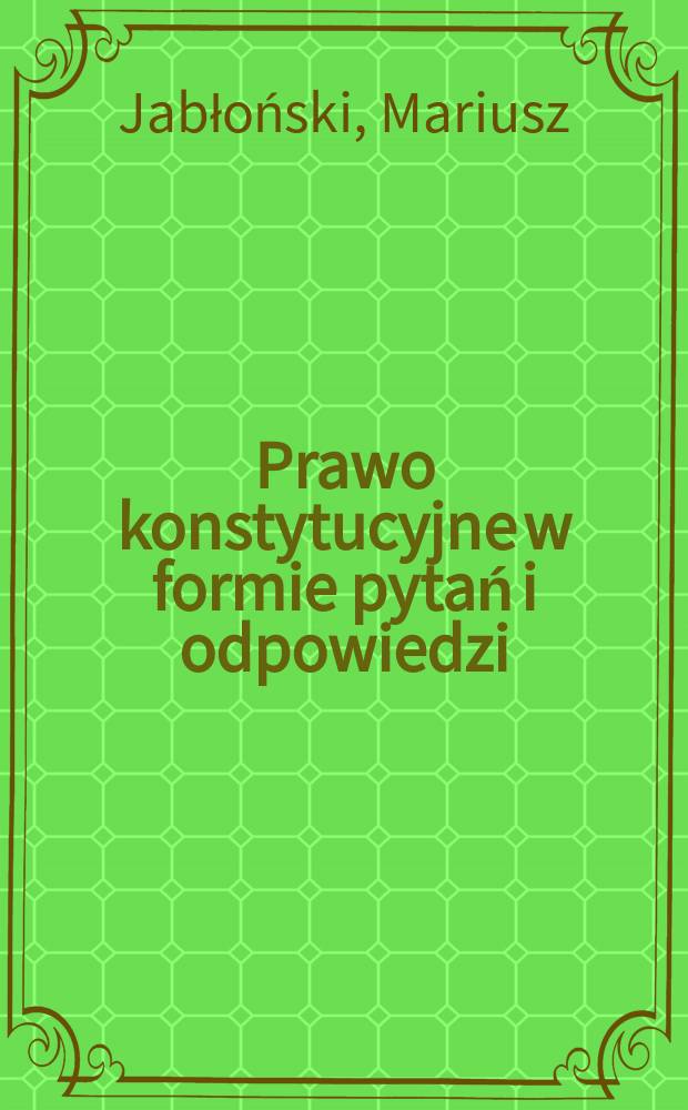 Prawo konstytucyjne w formie pytań i odpowiedzi = Конституционное право в форме вопросов и ответов