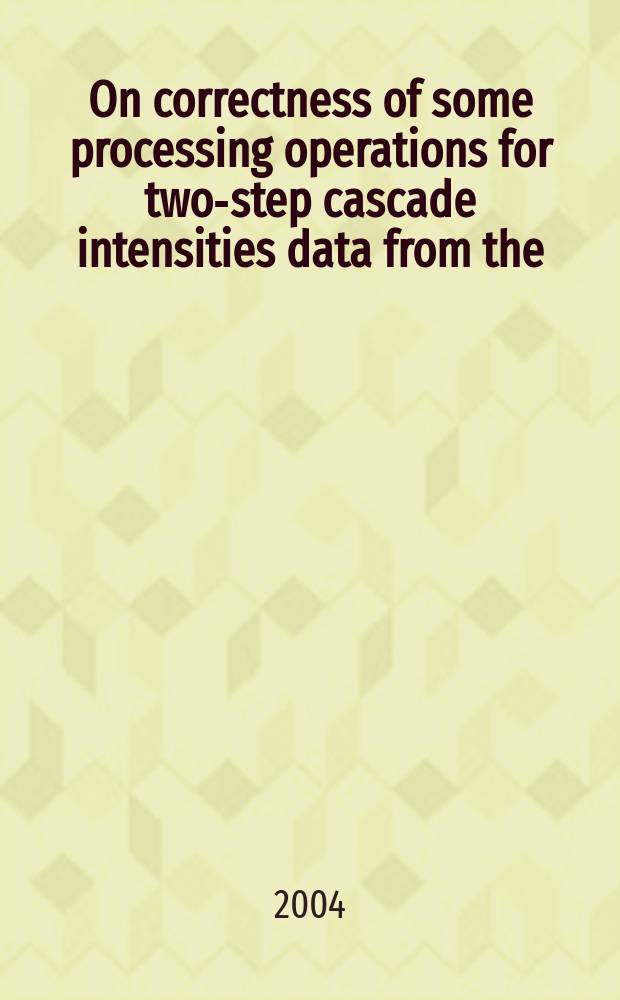 On correctness of some processing operations for two-step cascade intensities data from the (n , 2 ) reaction