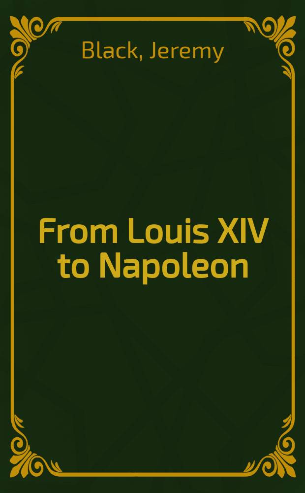 From Louis XIV to Napoleon: the fate of a great power = От Людовика ХIV до Наполеона: судьба высшей власти