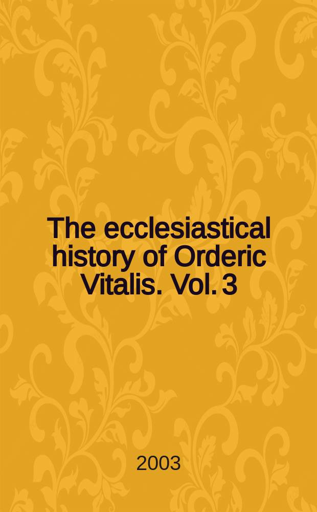 The ecclesiastical history of Orderic Vitalis. Vol. 3 : Books V and VI