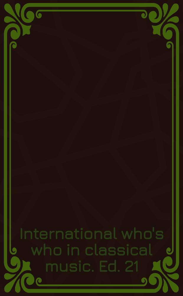 International who's who in classical music. Ed. 21 : 2005