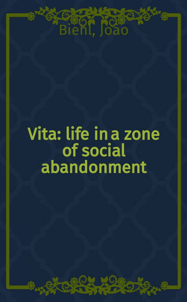 Vita : life in a zone of social abandonment = Vita: жизнь в зоне социальной заброшенности