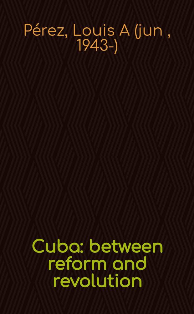 Cuba : between reform and revolution = Куба