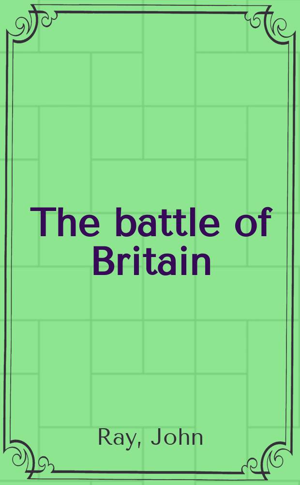 The battle of Britain : dowding and the first victory, 1940 = Битва за Британию: Доудинг и первая победа, 1940