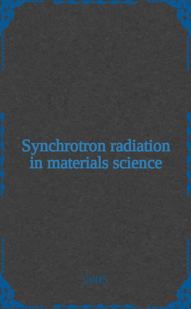 Synchrotron radiation in materials science : proceedings of the 4th Conference on synchrotron radiation in materials science (SRMS-4), 23-25 August 2004, Grenoble, France