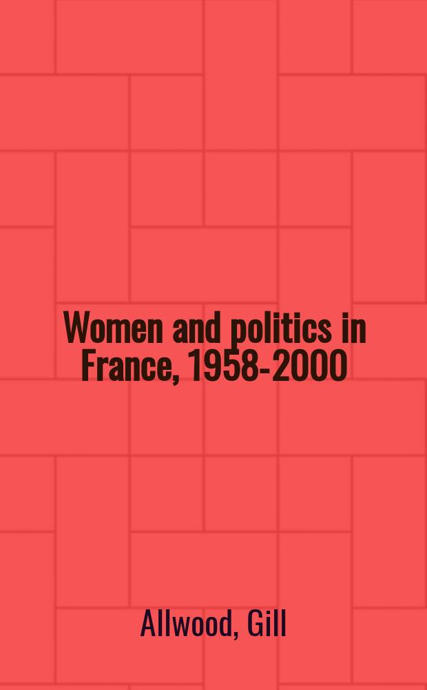 Women and politics in France, 1958-2000 = Женщины в политике во Франции, 1598-2000