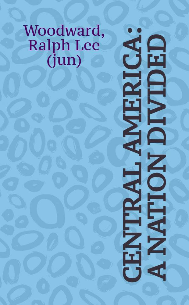 Central America : a nation divided = Центральная Америка