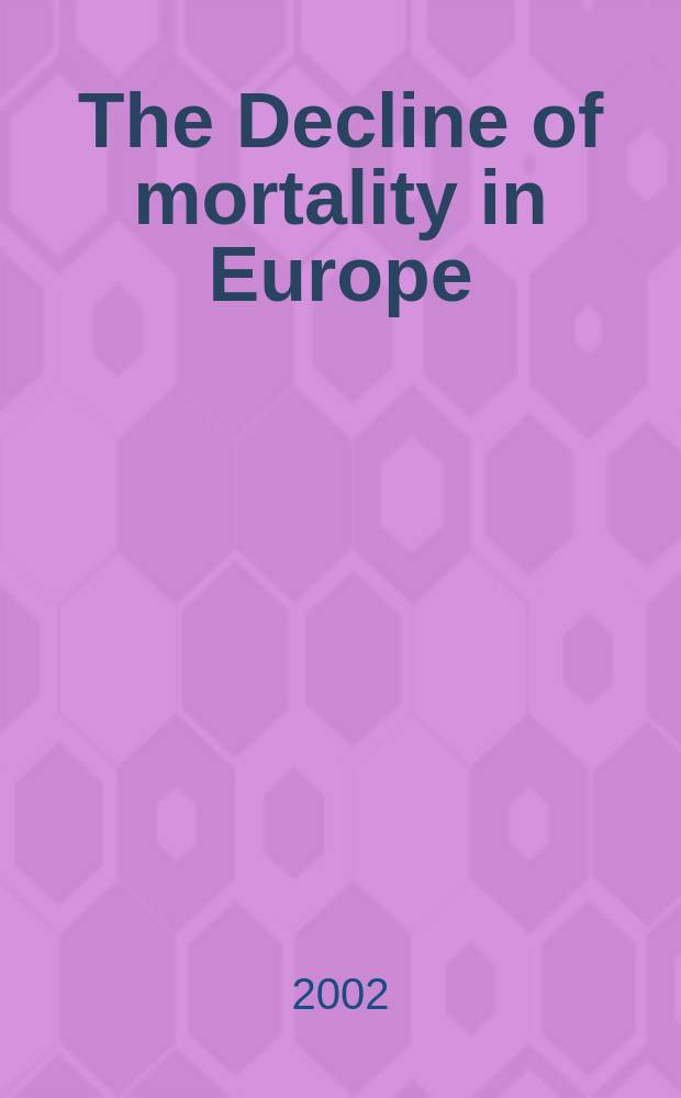 The Decline of mortality in Europe : a selection of papers of the Seminar on medicine and the decline of mortality, 22-25 June 1988, Lake Annecy, France = Снижение смертности в Европе
