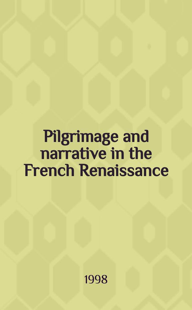 Pilgrimage and narrative in the French Renaissance : "the undiscovered country" = Паломничество и повествование во французском Ренессансе