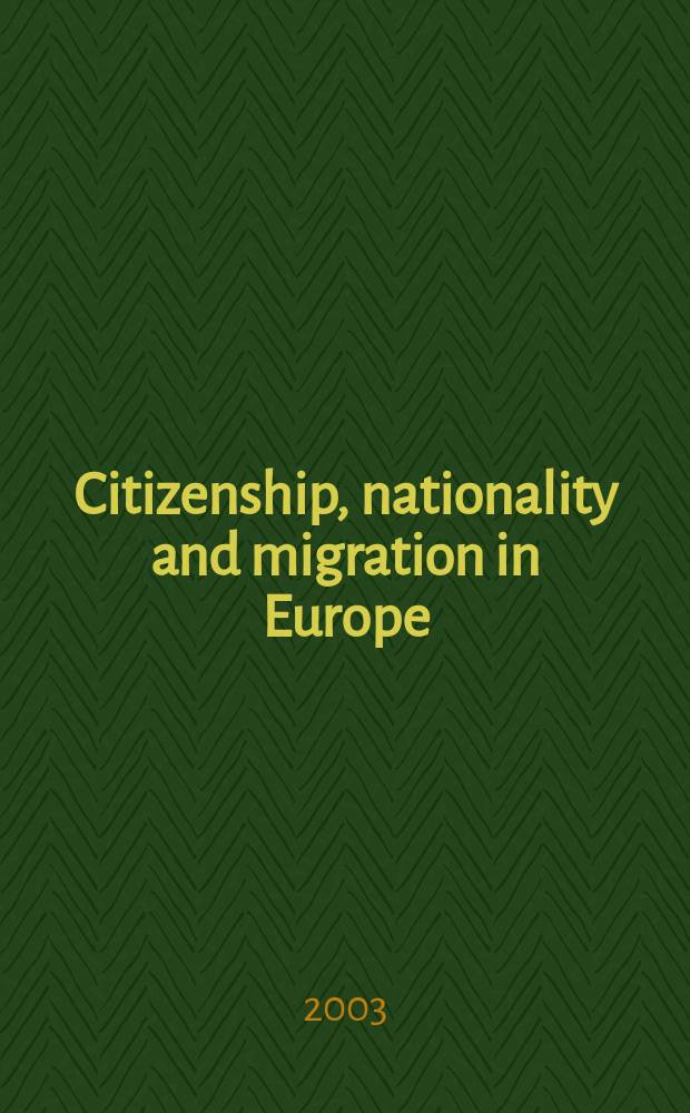Citizenship, nationality and migration in Europe : based on the papers presented at the Conference, London, 21-22 September 1994 at University College London = Гражданство, национальность и миграция в Европе