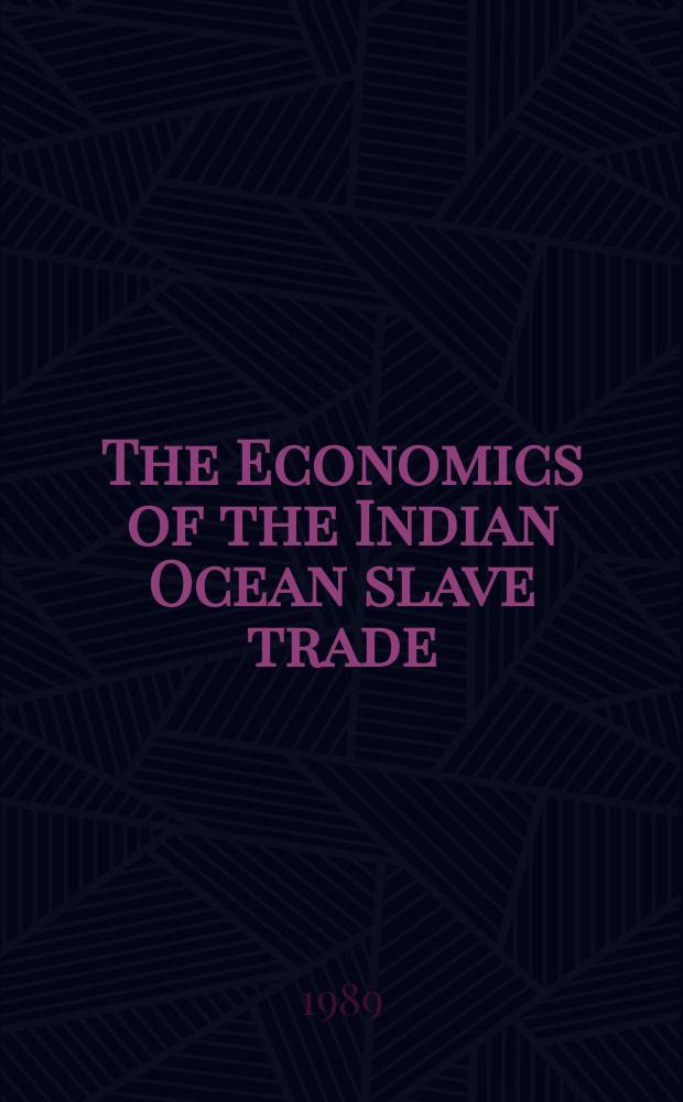 The Economics of the Indian Ocean slave trade = Экономика рабства в Индийском Океане