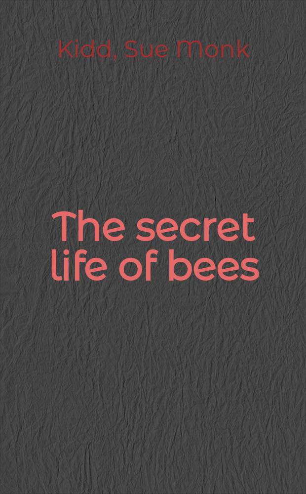 The secret life of bees : a novel