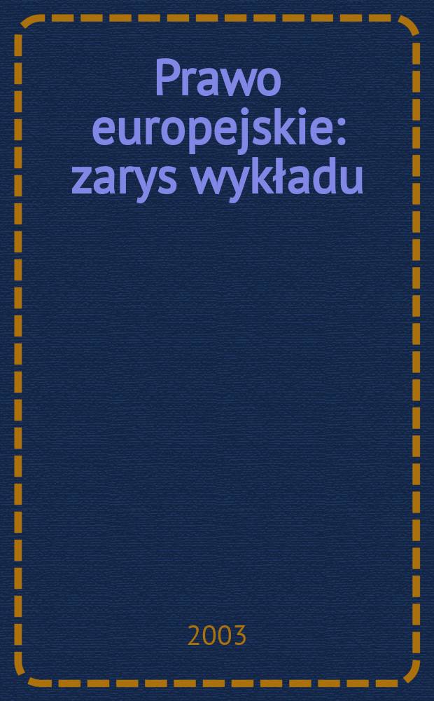 Prawo europejskie : zarys wykładu = Европейское право