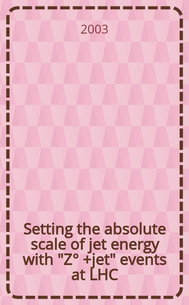 Setting the absolute scale of jet energy with "Z° +jet" events at LHC