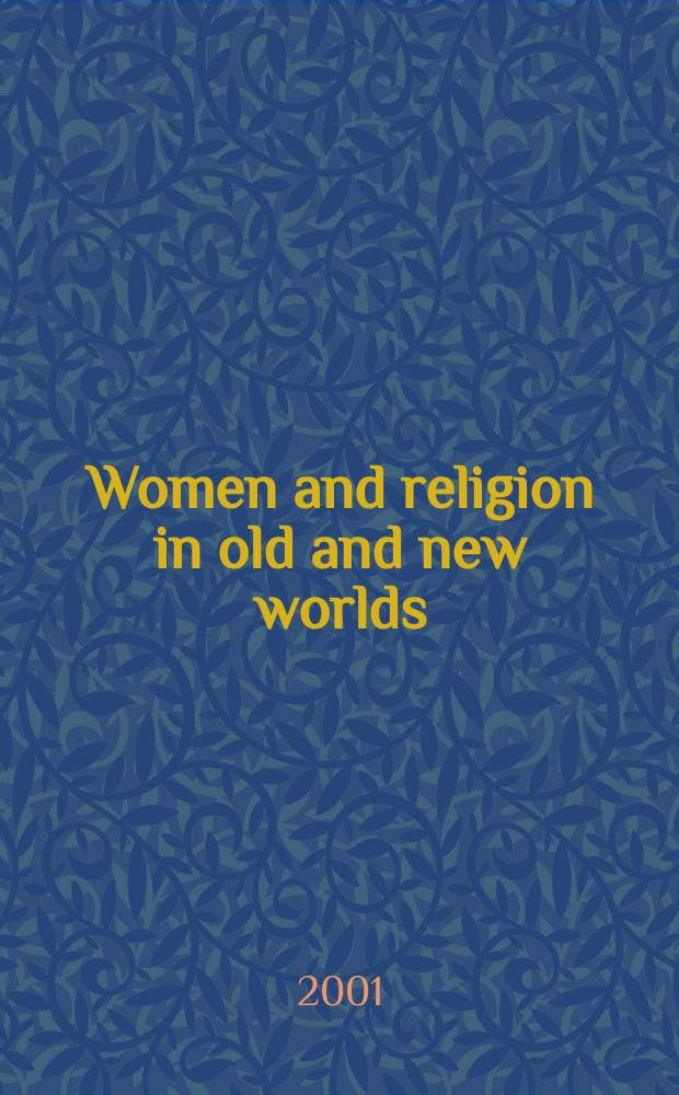 Women and religion in old and new worlds = Женщина и религия в старом и новом мире