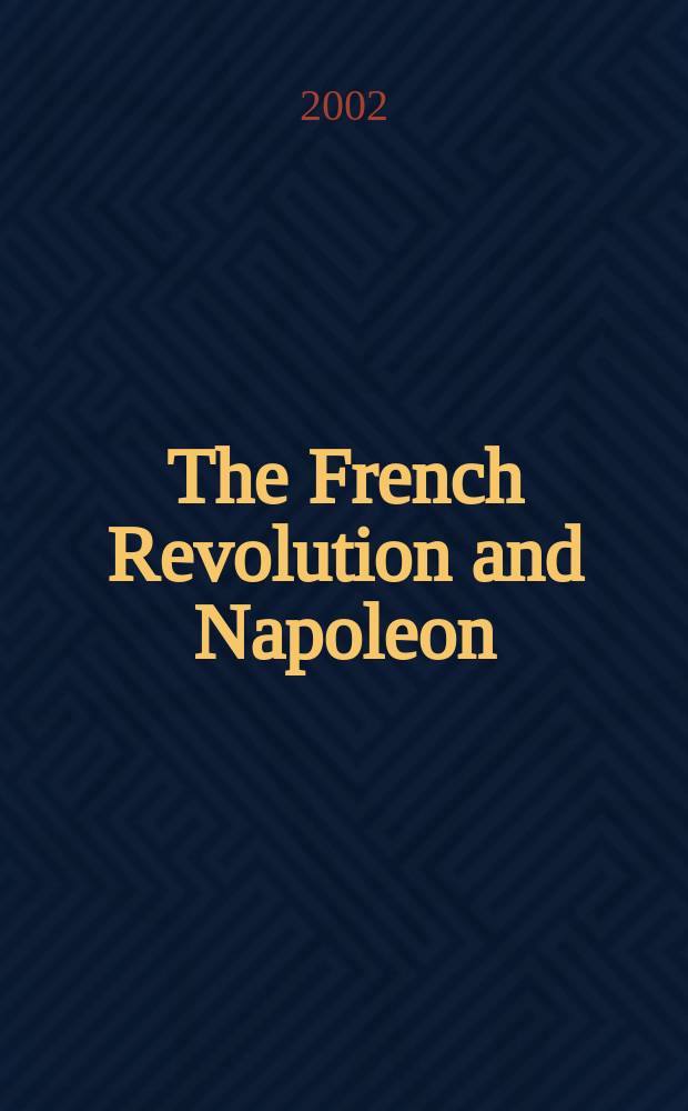 The French Revolution and Napoleon : a sourcebook = Французская революция и Наполеон