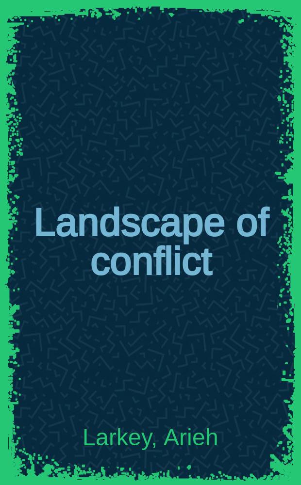 Landscape of conflict : Israel's northern frontier : an album