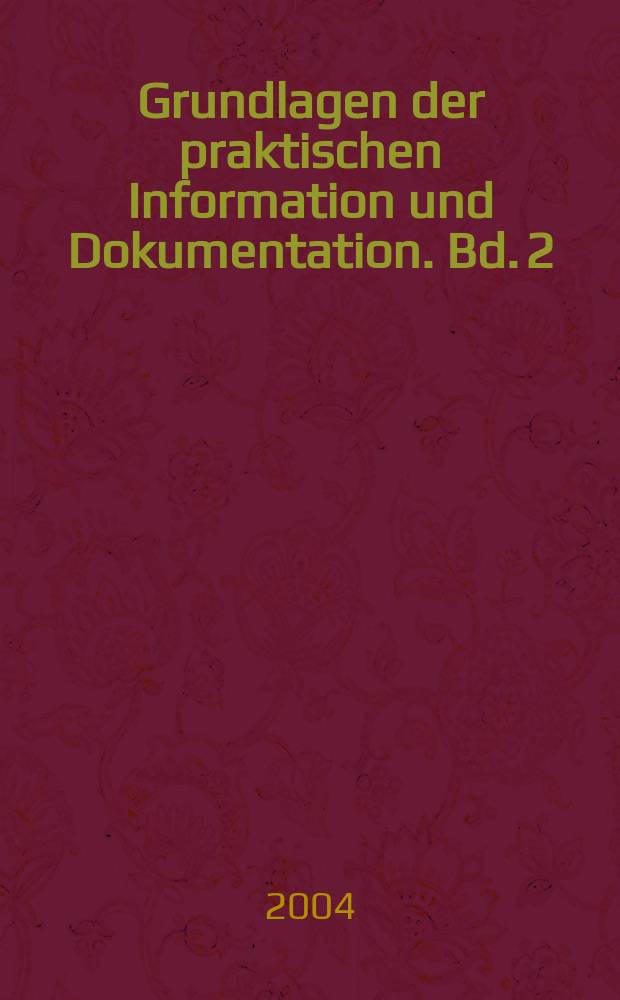 Grundlagen der praktischen Information und Dokumentation. Bd. 2 : Glossar = Словник