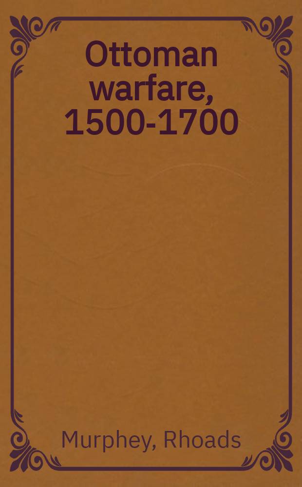 Ottoman warfare, 1500-1700 = Турецкие войны, 1500 - 1700