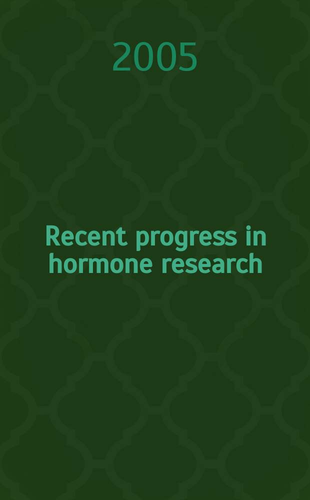Recent progress in hormone research = Современный прогресс в гормональных исследованиях