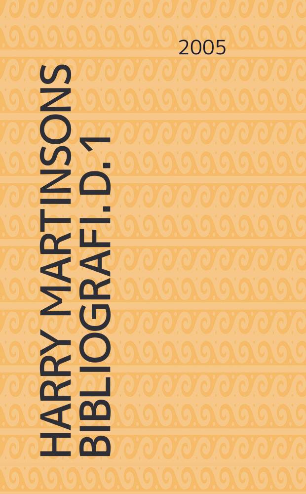 Harry Martinsons bibliografi. D. 1 : På svenska tryckta texter