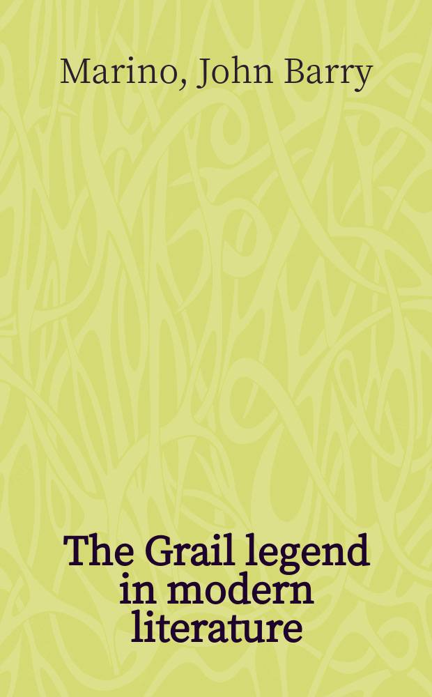 The Grail legend in modern literature = Легенда о Граале в современной литературе