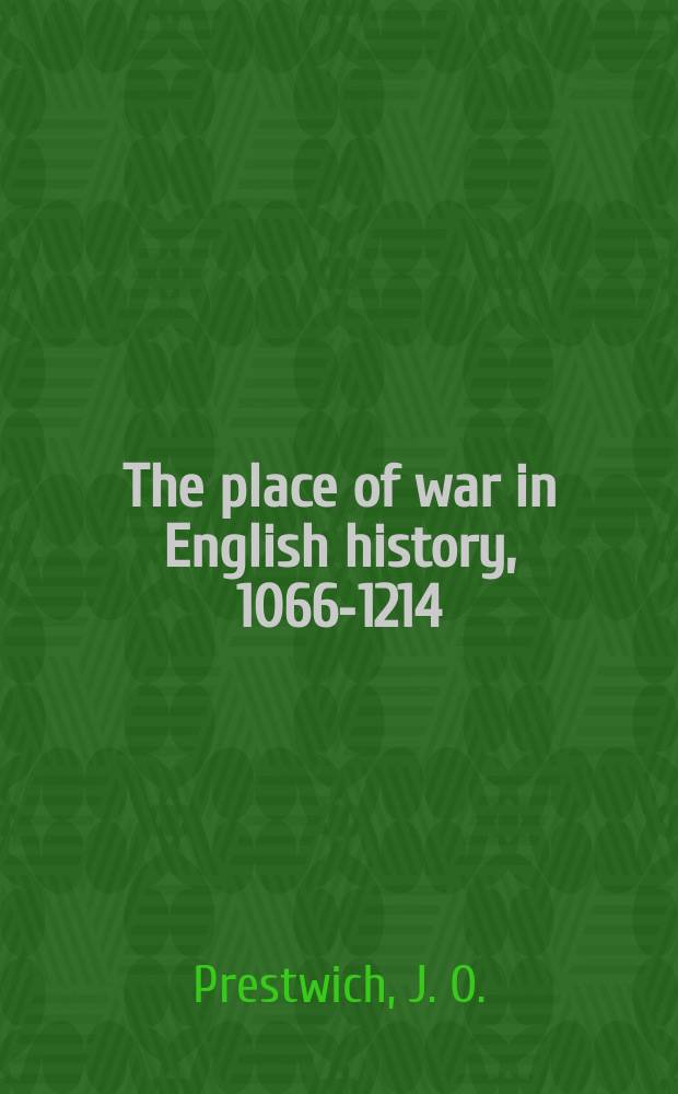 The place of war in English history, 1066-1214 = Место для войны в английской истории, 1066 - 1214