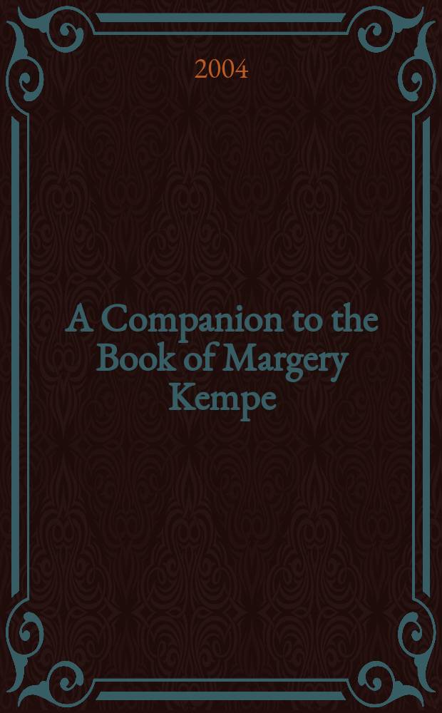 A Companion to the Book of Margery Kempe = Справочник по произведению Марджери Кемпе "Книга Марджери Кемпе"