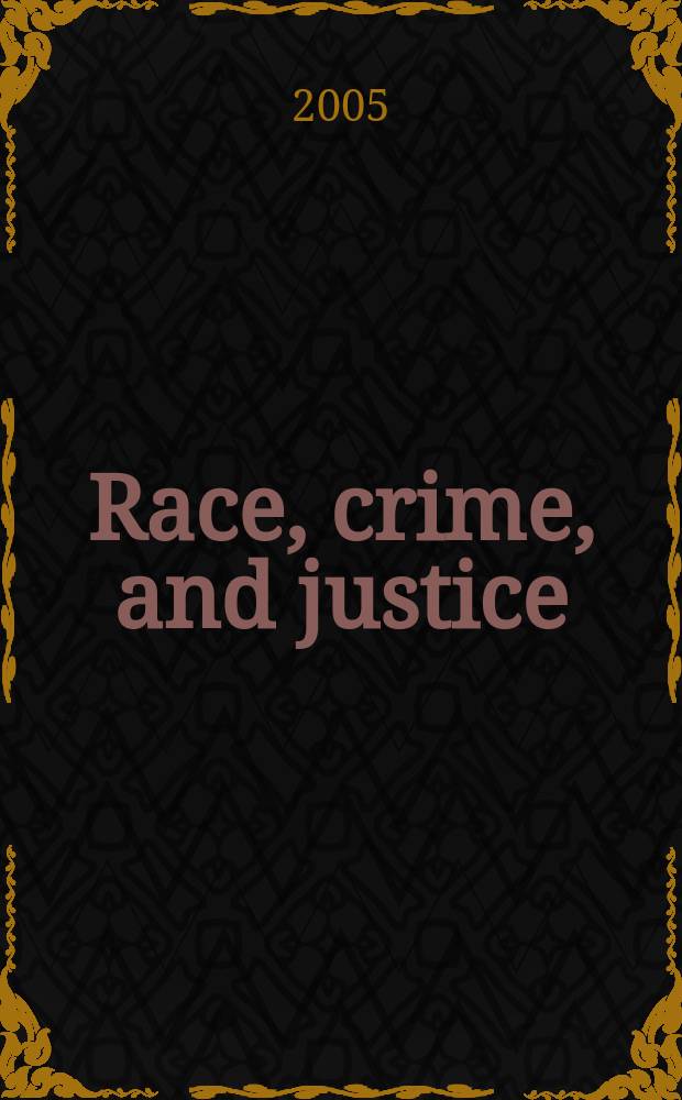 Race, crime, and justice : a reader = Раса, преступность и правосудие