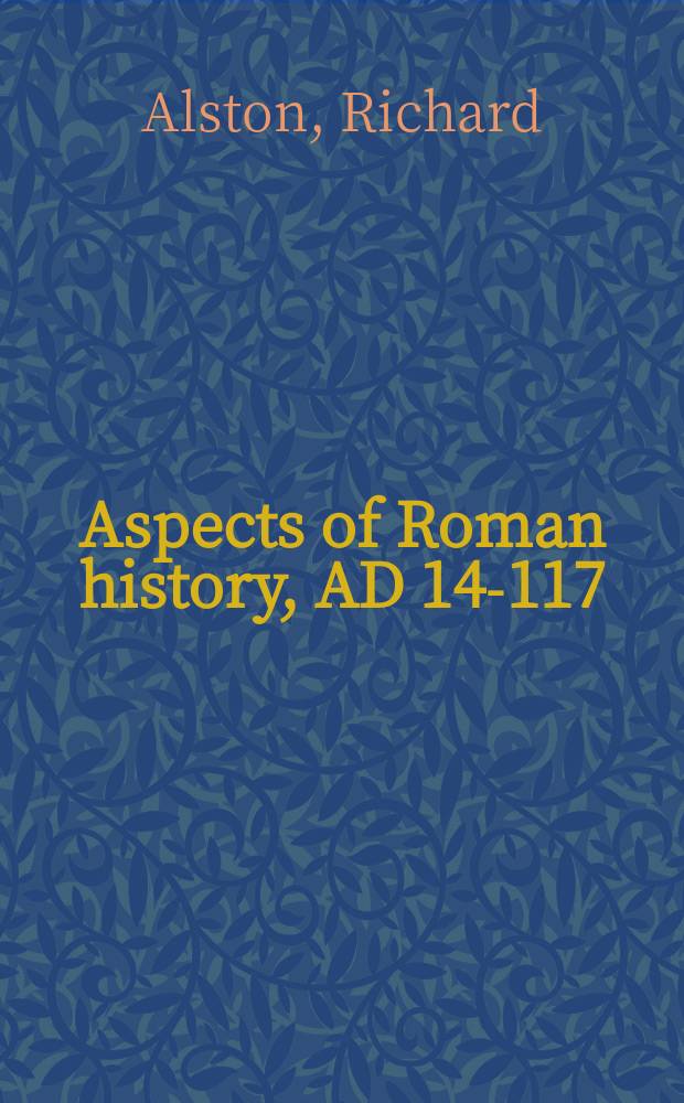 Aspects of Roman history, AD 14-117 = Аспекты римской истории, 14-117
