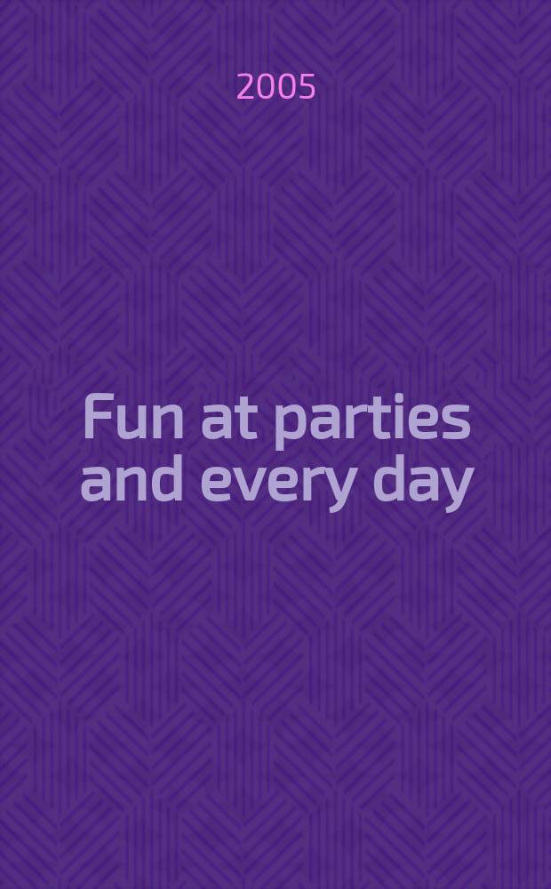 Fun at parties and every day : poems, plays, games and puzzles = Веселое в праздниках и каждый день: стихотворения, пьесы, игры и головоломки