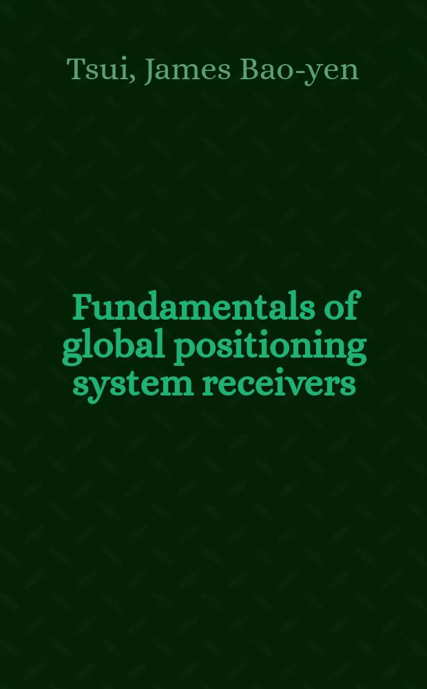 Fundamentals of global positioning system receivers : a software approach