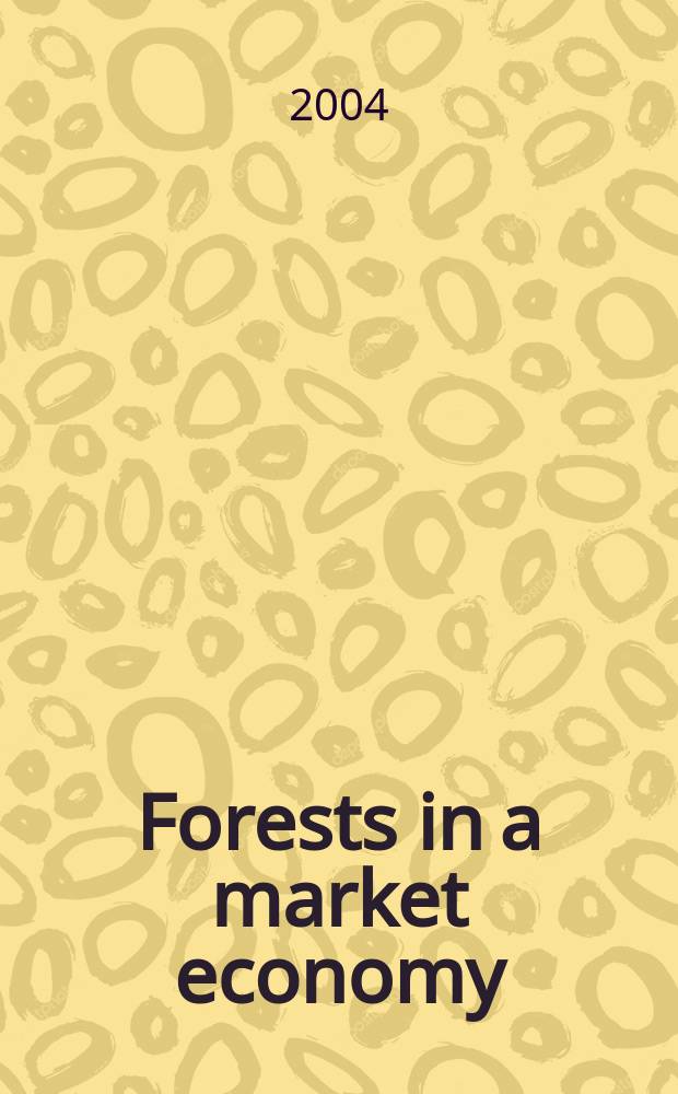 Forests in a market economy = Леса в рыночной экономике
