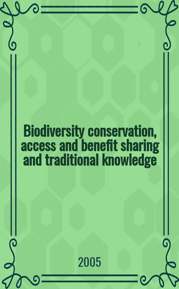 Biodiversity conservation, access and benefit sharing and traditional knowledge