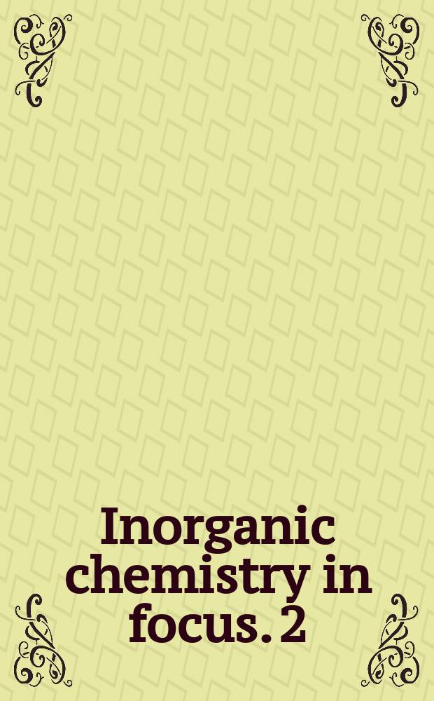 Inorganic chemistry in focus. 2