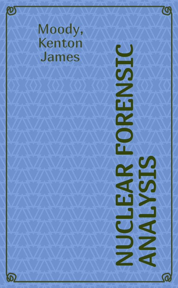 Nuclear forensic analysis = Ядерные судебные исследования