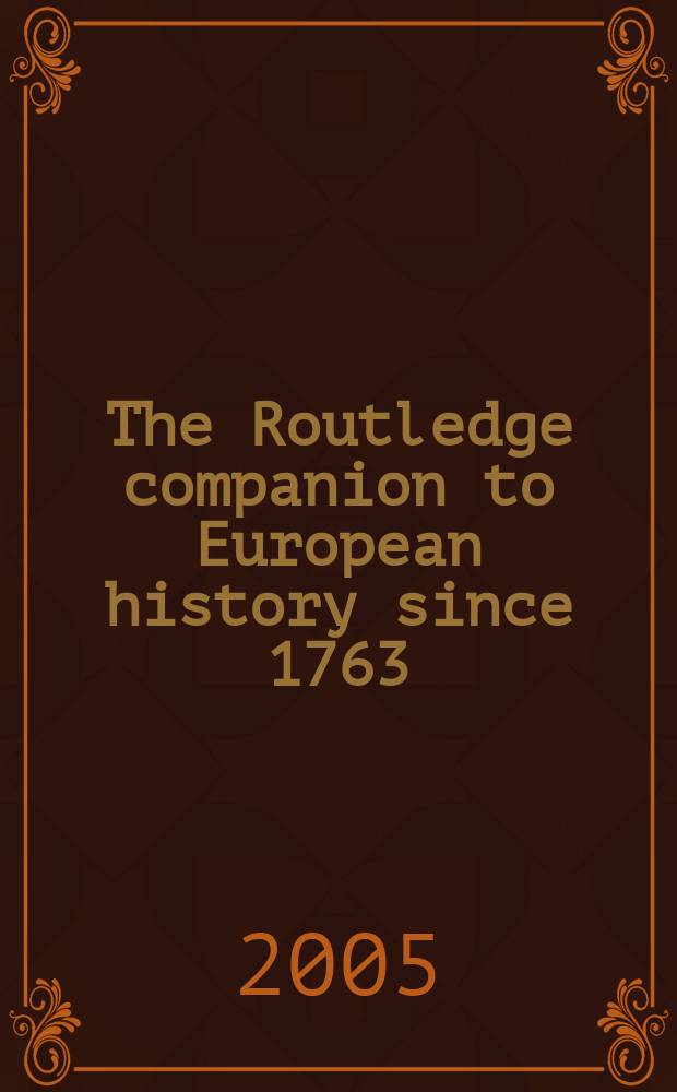The Routledge companion to European history since 1763 = Европейская история с 1763 года