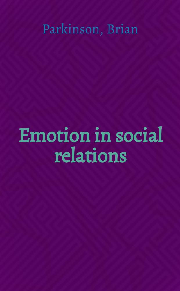 Emotion in social relations : cultural, group. and interpersonal processes = Эмоции в социальных отношениях