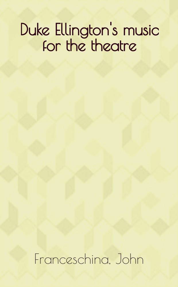 Duke Ellington's music for the theatre = Музыка Дюка Эллингтона для театра