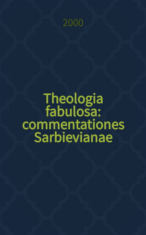 Theologia fabulosa : commentationes Sarbievianae = Поэтическая теология: комментарии к Сарбевскому