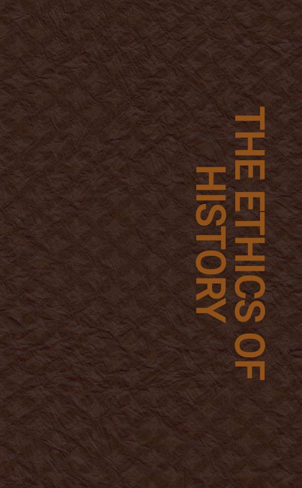 The Ethics of history = История этики