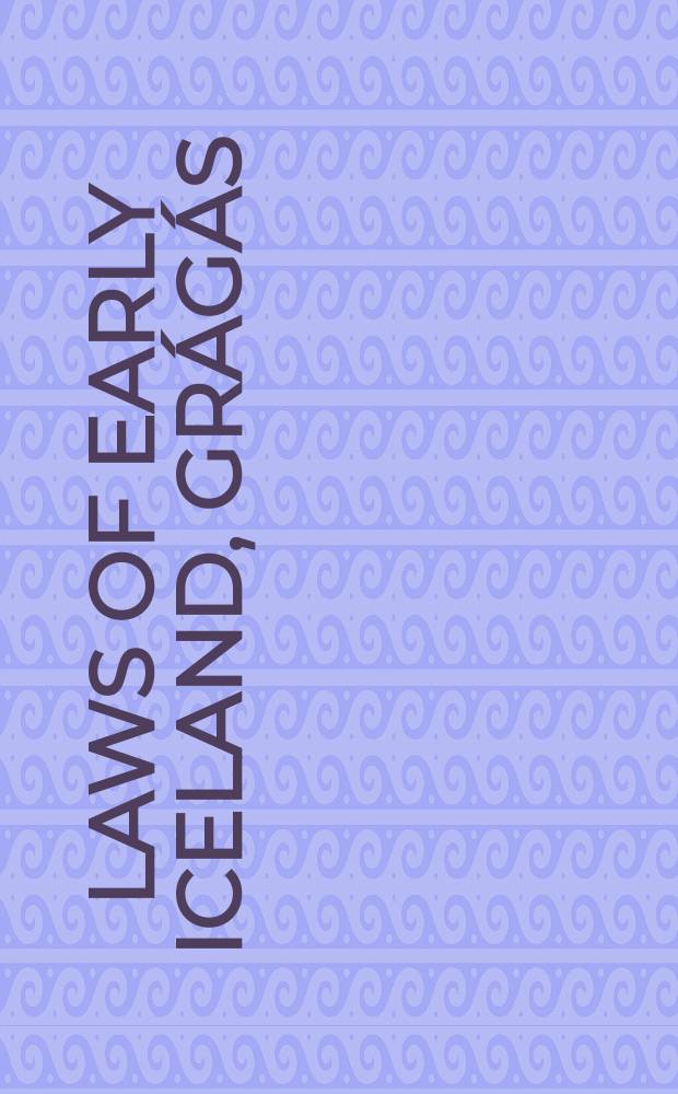 Laws of early Iceland, Grágás : the Codex regius of Grágás : with material from other manuscripts = Законы ранней Исландии